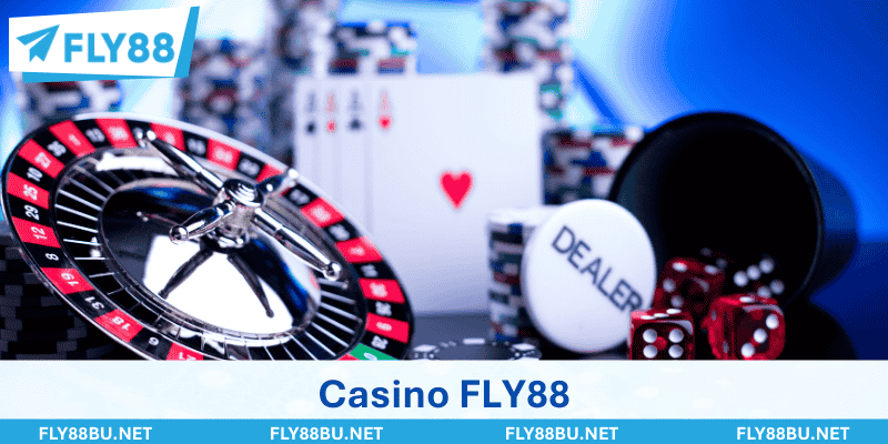 Casino FLY88 - Điểm Giải Trí Cực Đã Với Các Game Hấp Dẫn