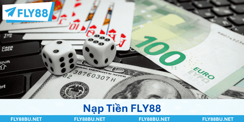 Nạp Tiền FLY88 Đa Dạng Phương Thức Thanh Toán Tiện Lợi