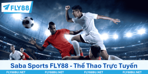 Saba Sports FLY88 - Thể Thao Trực Tuyến Đỉnh Nhất 2026